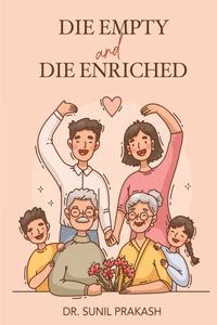 Die Empty and Die Enriched