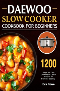 Daewoo Slow Cooker Cookbook for Beginners