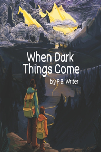 When Dark Things Come