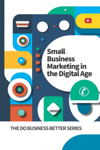 Small Business Marketing in the Digital Age