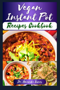 Vegan Instant Pot Recipes Cookbook