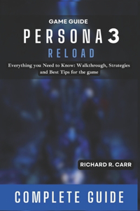 PERSONA 3 Reload Game Guide