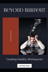 Beyond Burnout