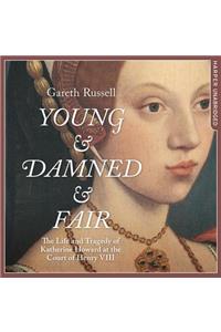 Young and Damned and Fair