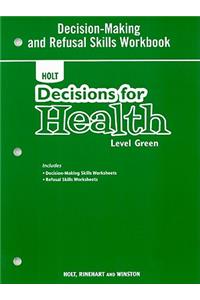 Decisions for Health: Decision-Making and Refusal Skills Workbook Level Green