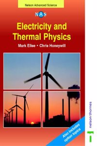 Electricity and Thermal Physics (Nelson Advanced Science: Physics)