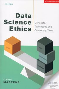 Data Science Ethics: Concepts, Techniques, And Cautionary Tales