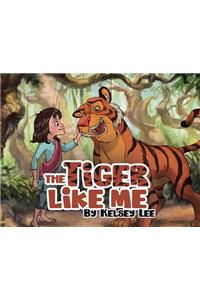 The Tiger Like Me