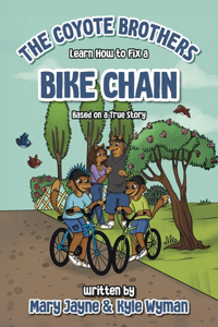 Coyote Brothers Learn How to Fix a Bike Chain: Based on a True Story