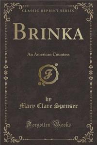 Brinka: An American Countess (Classic Reprint)
