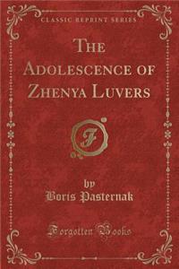 The Adolescence of Zhenya Luvers (Classic Reprint)