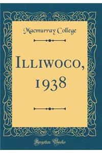 Illiwoco, 1938 (Classic Reprint)