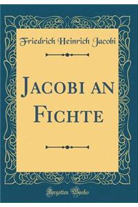 Jacobi an Fichte (Classic Reprint)