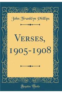 Verses, 1905-1908 (Classic Reprint)