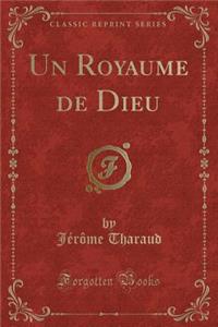 Un Royaume de Dieu (Classic Reprint)