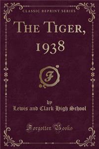 The Tiger, 1938 (Classic Reprint)