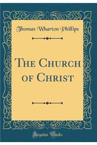 The Church of Christ (Classic Reprint)