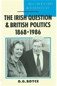 The Irish Question and British Politics, 1868-1986