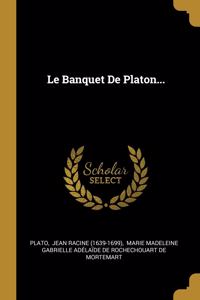 Le Banquet De Platon...