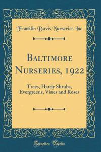 Baltimore Nurseries, 1922: Trees, Hardy Shrubs, Evergreens, Vines and Roses (Classic Reprint)