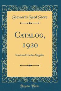 Catalog, 1920: Seeds and Garden Supplies (Classic Reprint)