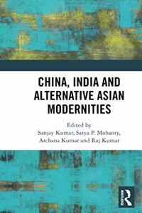 China, India and Alternative Asian Modernities