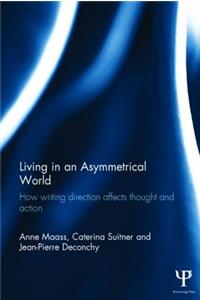 Living in an Asymmetrical World