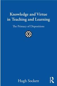Knowledge and Virtue in Teaching and Learning