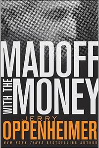 Madoff with the Money