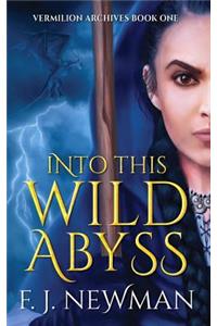 Into This Wild Abyss
