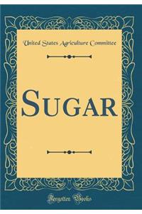 Sugar (Classic Reprint)