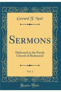 Sermons, Vol. 2: Delivered in the Parish Church of Richmond (Classic Reprint): Delivered in the Parish Church of Richmond (Classic Reprint)