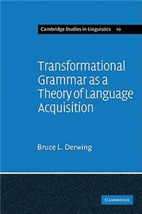 Transformational Grammar as a Theory of Language Acquisition