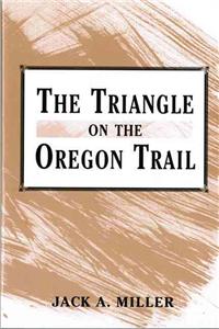 The Triangle on the Oregon Trail