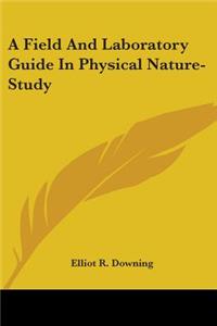 Field And Laboratory Guide In Physical Nature-Study