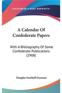 A Calendar Of Confederate Papers
