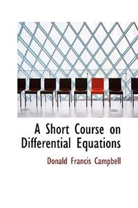 A Short Course on Differential Equations
