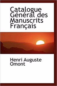 Catalogue G N Ral Des Manuscrits Fran Ais
