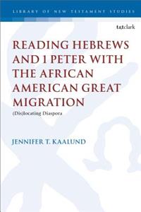 Reading Hebrews and 1 Peter with the African American Great Migration