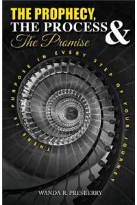 Prophecy, The Process & The Promise