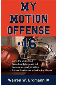 My Motion Offense at 16