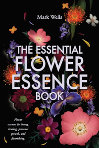 Essential Flower Essence Book