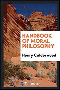 Handbook of moral philosophy