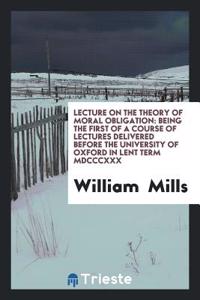 Lecture on the Theory of Moral Obligation