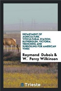 Department of Agriculture. Viticultural Station, Rutherglen, Victoria. Trenching and Subsoiling for American Vines