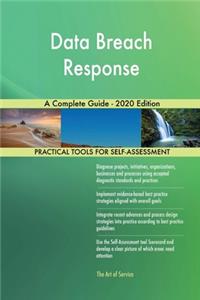 Data Breach Response A Complete Guide - 2020 Edition