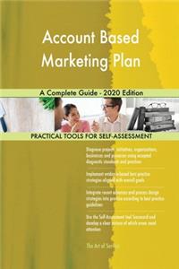 Account Based Marketing Plan A Complete Guide - 2020 Edition