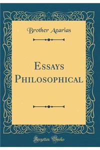 Essays Philosophical (Classic Reprint)