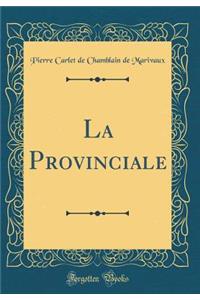 La Provinciale (Classic Reprint)