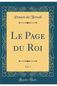 Le Page du Roi, Vol. 1 (Classic Reprint)